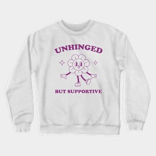 Unhinged But Supportive shirt,  Retro Cartoon T Shirt, Funny Graphic T Shirt, Nostalgia Crewneck Sweatshirt